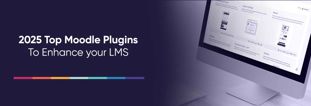 2025 Top Moodle Plugins To Enhance Your LMS