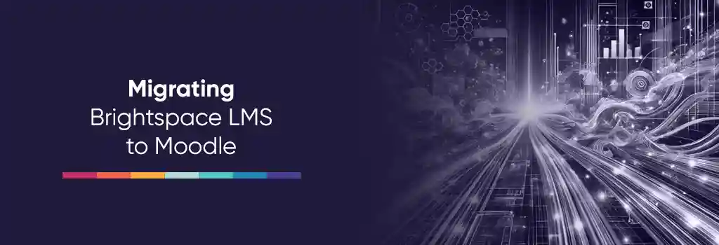 Migrating Brightspace LMS to Moodle