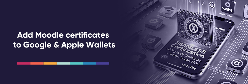 Add Moodle certificates to Google & Apple Wallets